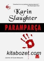 Paramparça-Karin Slaughter Romanın Kitap Konusu ve Özeti kitabının kapağı