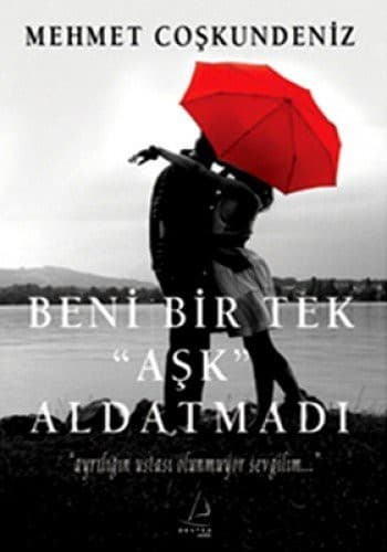 Beni Bir Tek Aşk aldatmadı kitabının kapağı