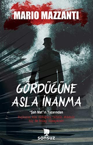 Gördüğüne Asla İnanma kitabının kapağı