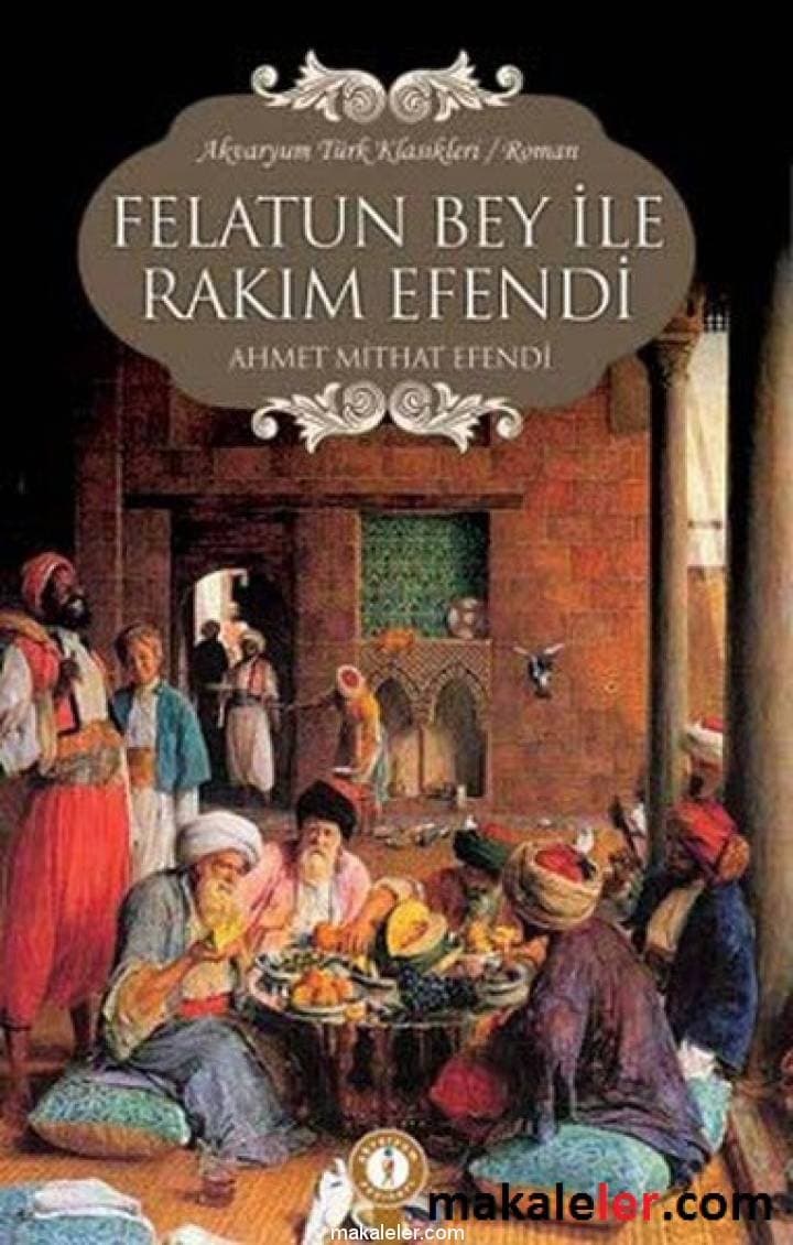 Felatun Bey İle Rakım Efendi Romanı Özeti kitabının kapağı