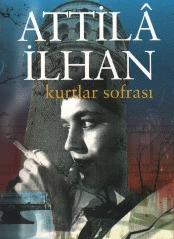 Kurtlar Sofrası (Atilla İlhan) – Roman (Kitap) Özeti kitabının kapağı