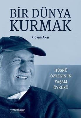 Rıdvan Akar Bir Dünya Kurmak Kitap Özeti kitabının kapağı