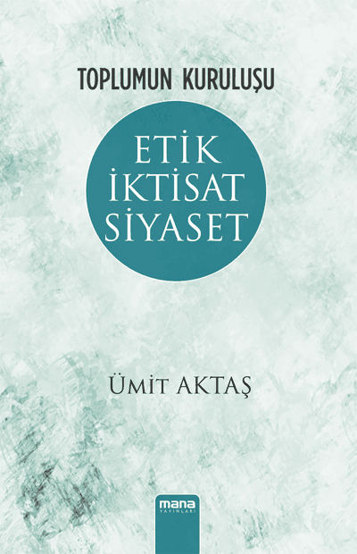 Toplumun Kuruluşu – Etik, İktisat, Siyaset kitabının kapağı