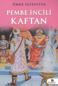 Pembe incili Kaftan Hikaye Özeti (Ömer Seyfettin) kitabının kapağı
