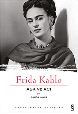 Rauda Jamis Frida Kahlo Aşk ve Acı Kitap Özeti kitabının kapağı