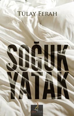 Tülay Ferah Soğuk Yatak Kitabının Özeti kitabının kapağı