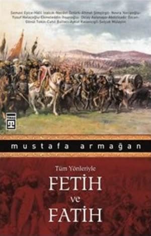 Tüm Yönleriyle Fetih ve Fatih Kitap Özeti kitabının kapağı