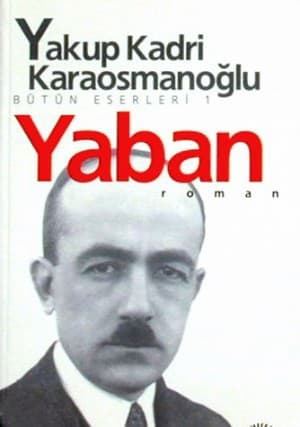 Yakup Kadri Karaosmanoğlu Yaban Kısa Özeti | Konusu kitabının kapağı